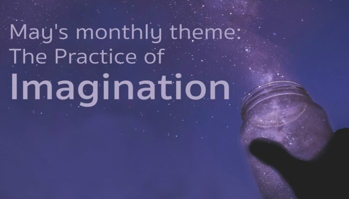 May's monthly them The practice of imagination