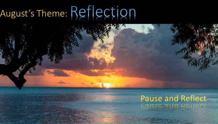 August Theme: Reflection